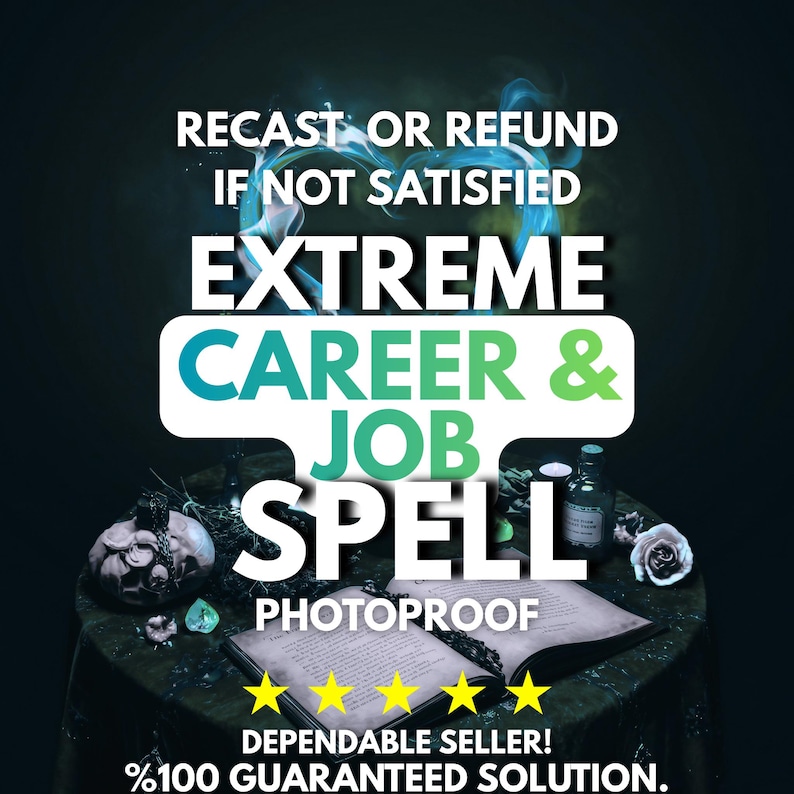 May include: An advertisement for a career and job spell. The image features a dark, mystical theme with text that reads "RECAST OR REFUND IF NOT SATISFIED" and "EXTREME CAREER & JOB SPELL PHOTOPROOF." The image also includes a book, potion bottles, and stars.