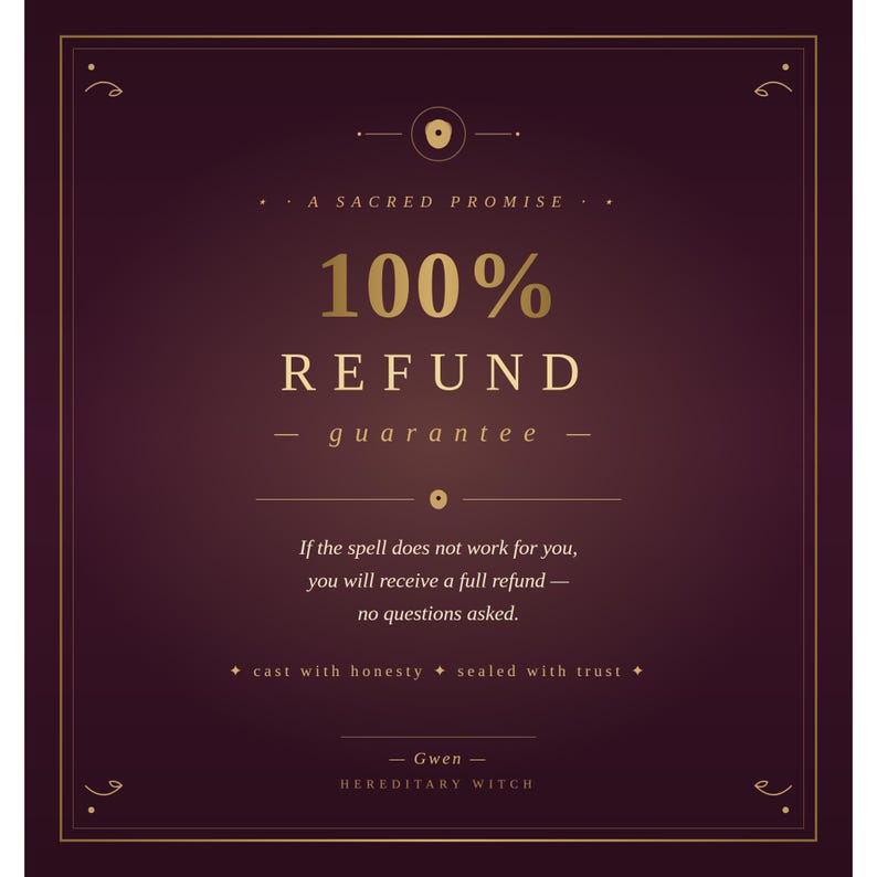 May include: A burgundy-colored graphic with gold text and accents. The text reads "A Sacred Promise," "100% Refund Guarantee," and a promise of a full refund if a spell doesn't work. The bottom of the graphic reads "Gwen - Hereditary Witch."