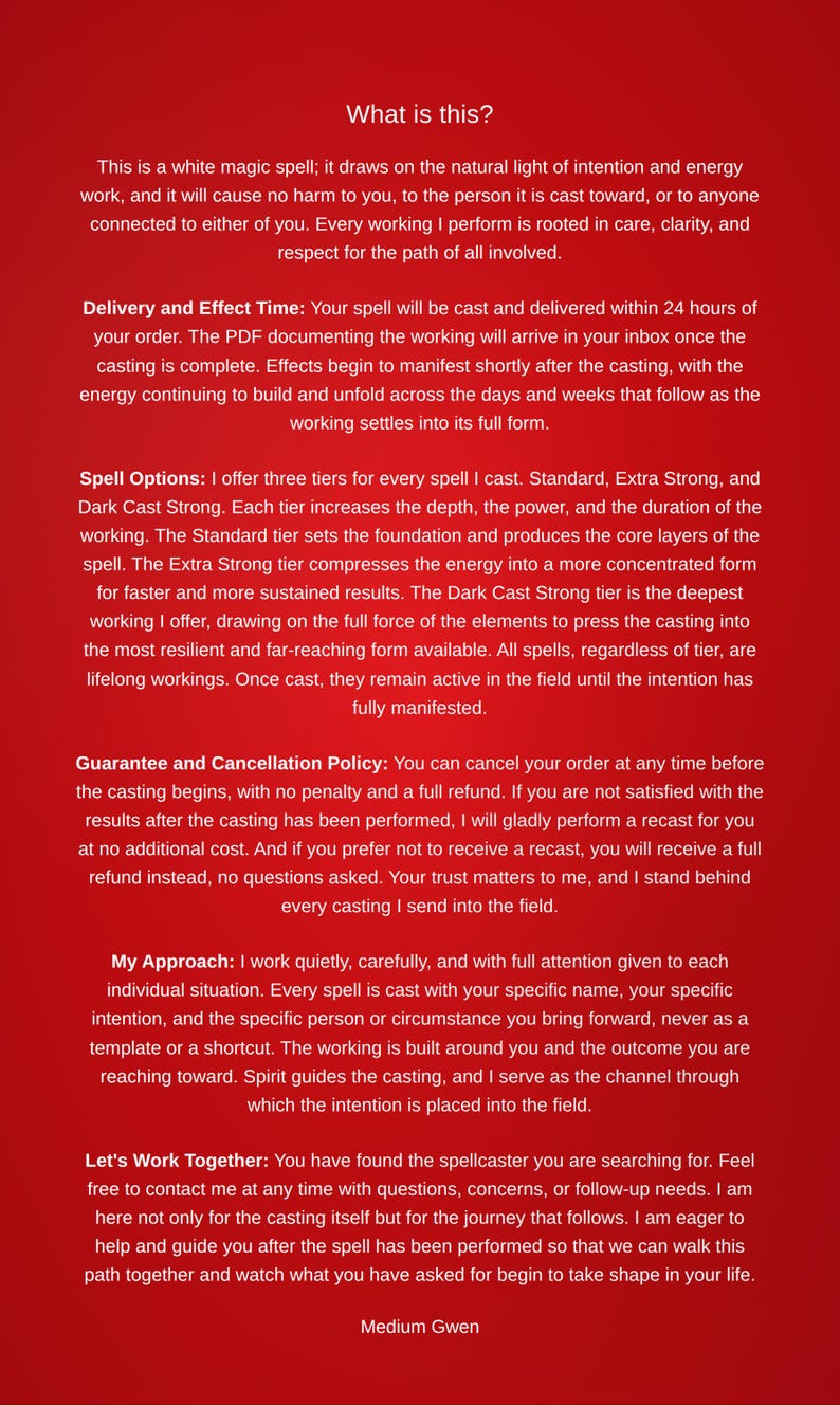 May include: A red and white document with text about a white magic spell, including details on delivery time, spell options, guarantee, and approach. The document is signed by Medium Gwen.