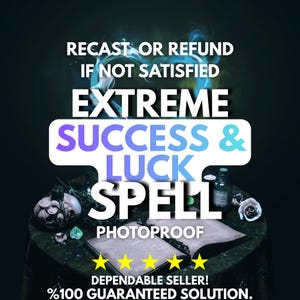 Puede incluir: Un anuncio de un servicio de hechizos. La imagen presenta un tema oscuro y místico con el texto "EXTREME SUCCESS & LUCK SPELL". Otro texto incluye "RECAST OR REFUND IF NOT SATISFIED" y "PHOTOPROOF". La imagen también incluye un libro, una botella y una rosa.