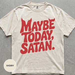 Lustiges Satan Shirt, sarkastisches Teufel Horn T-Shirt, Vielleicht Heute Satan Dunkler Humor Geschenk für Halloween, Goth Freunde, okkulter Witz, Rotes Teufel Tee