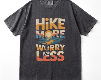 Hike More Worry Less Shirt Hiking Graphic Tee Mountain Adventure Nature Travel Shirt Vintage Outdoor Gift Unisex Motivational Tee