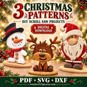 May include: A digital download featuring 3 Christmas patterns for DIY scroll saw projects. The image displays three wooden figures: a white snowman with a black hat, a brown reindeer, and a Santa Claus, all on wooden bases. Text includes PDF, SVG, DXF.