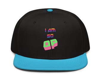 I am so OP - Snapback Hat