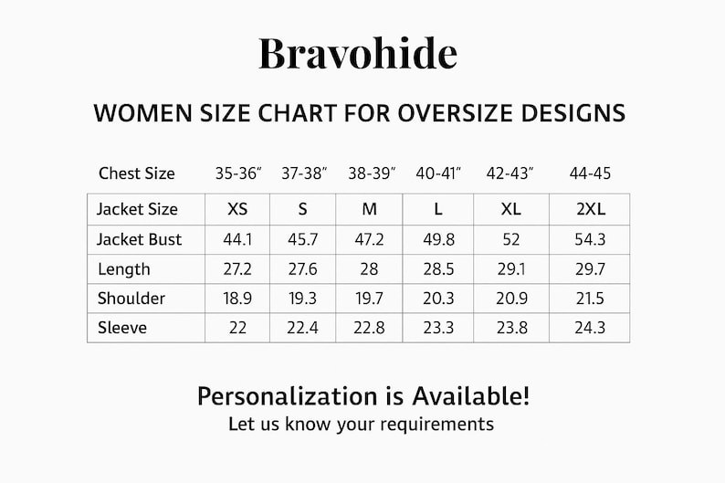 May include: A white size chart for women's oversized designs from Bravohide. The chart includes chest size, jacket size, jacket bust, length, shoulder, and sleeve measurements in inches for sizes XS to 2XL. Text at the bottom says "Personalization is Available!"