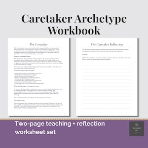 May include: A two-page worksheet set titled "Caretaker Archetype Workbook." The first page defines the Caretaker archetype, and the second page offers a reflection prompt. The set includes text and is designed for self-reflection and personal growth.