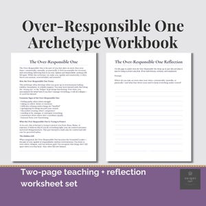 May include: A two-page workbook set titled "Over-Responsible One Archetype Workbook." The pages feature text about the archetype and reflection prompts. The bottom of the image reads "Two-page teaching + reflection worksheet set."