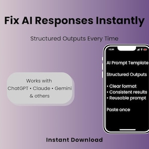 AI Prompt Template | Fix AI Responses | Consistent Outputs | ChatGPT Claude Gemini