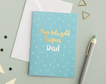 Cerdyn pen-blwydd hapus Dad- Welsh Birthday card Happy Birthday Dad - Penblwydd Hapus gold foil, Dad