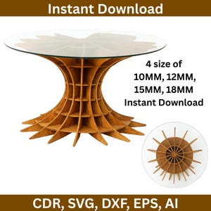 May include: A modern wooden table with a clear glass top. The base is made of intricately cut wooden pieces. The image includes the text "Instant Download" and "4 size of 10MM, 12MM, 15MM, 18MM". Also included is the text "CDR, SVG, DXF, EPS, AI".