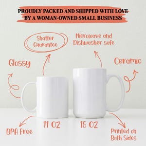 May include: Two white ceramic mugs, one 11 oz and one 15 oz, with glossy finishes. Text labels indicate they are BPA free, microwave and dishwasher safe, shatter resistant, and printed on both sides. The image notes they are packed by a small business.