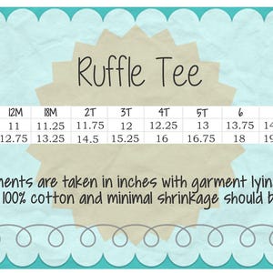 May include: A chart showing the chest width and length measurements in inches for a ruffle tee in sizes 6M to 12. The chart includes the text "Ruffle Tee" and "measurements are taken in inches with garment lying out flat *garment is 100% cotton and minimal shrinkage should be expected."