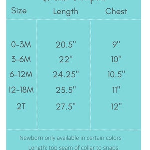 May include: Size chart for unisex rompers in sizes 0-3M, 3-6M, 6-12M, 12-18M, and 2T. The chart shows the length in inches from the top seam of the collar to the snaps and the chest measurement in inches from armpit to armpit. Newborn sizes are only available in certain colors.