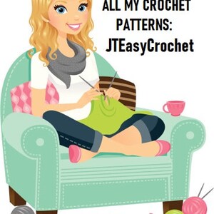 May include: A woman sits in a green armchair crocheting a green and white project. She is wearing a gray scarf and jeans. The text "ALL MY CROCHET PATTERNS: JTEasyCrochet" is displayed above her.