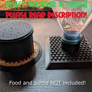 May include: Black insect waterer and feeder with a perforated lid and a base with a textured surface. A clear plastic bottle is attached to a black base with a green ring. Text on the image reads "INSECT WATERER & FEEDER PLEASE READ DESCRIPTION!" and "Food and bottle NOT included!"