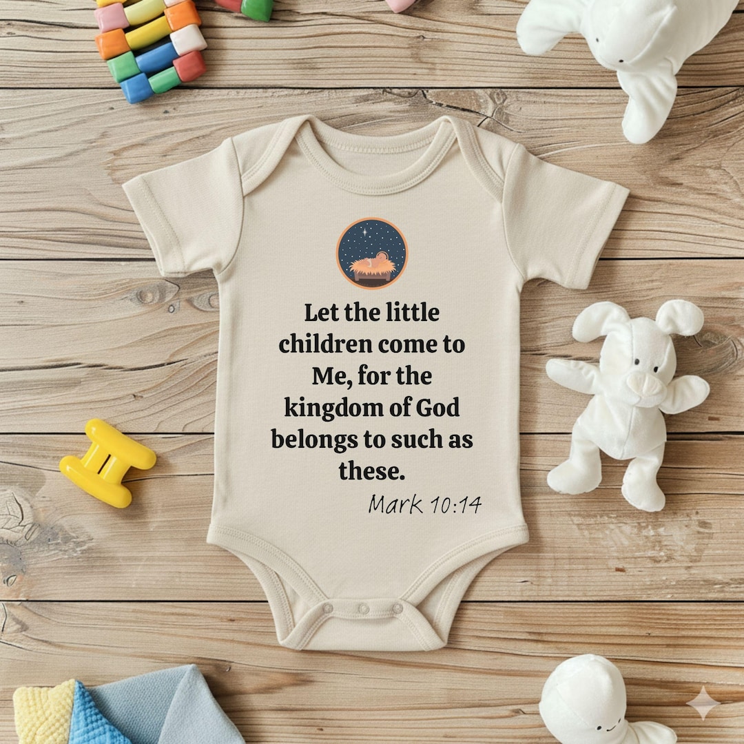 Mark 10:14 Bible Verse Baby Onesie Let the Little Children Come to Me ...
