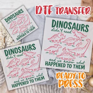 Funny Teacher DTF Transfer,Dinosaurs Didn't Read, English, Reading Dtf, Book Lover, Literacy, Bookish, Language Arts, Literature