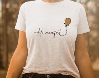 Lets Manifest Balloon T- Shirt - Positive Quote - Good Morning Sun