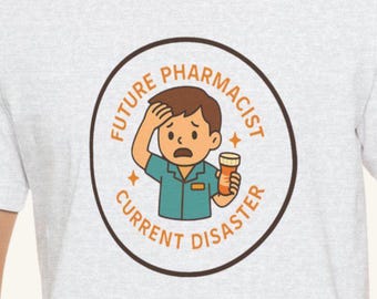 Future Pharmacist Current Disaster Tee | Funny Pharmacy Student Shirt