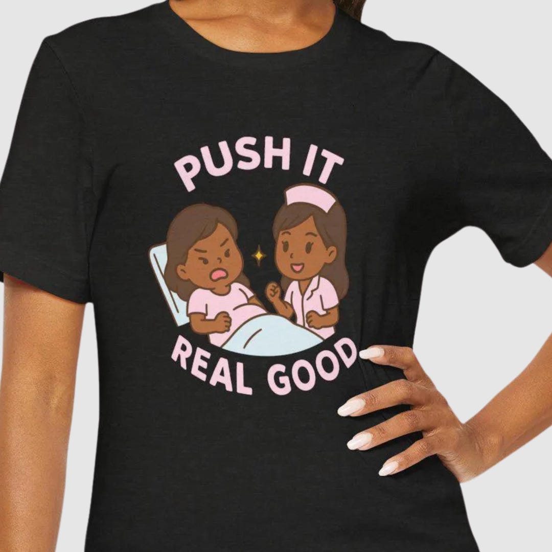 Push It Real Good Nurse Shirt - Funny OB/GYN Maternity Tee - Etsy