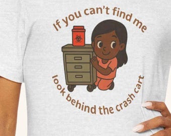 Funny Nurse T-Shirt: Crash Cart Humor, Medical Gift