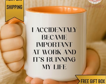 Funny Work Mug, Office Humor Coffee Cup, Sarcastic Work Life Mug, I Became Important at Work Mug, Work Stress Gift, Coworker Gift Idea