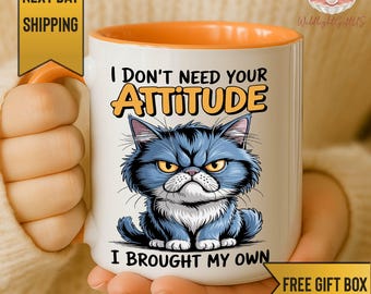 Funny Cat Coffee Mug – I Don’t Need Your Attitude Mug, Grumpy Cat Mug, Sarcastic Coffee Cup, Office Humor Mug, Gift for Coworker