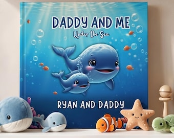 Personalized Daddy and Me Book – Father’s Day Gift from Baby or Toddler–Custom Dad and Child Story–Under the Sea Kids Book –Gift for New Dad