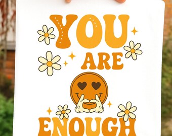 You Are Enough Motiv png, Retro Smiley png, Positives Zitat png, Selbstliebe png, Boho Gänseblümchen png, Groovy Motivational png, Retro Ästhetik png