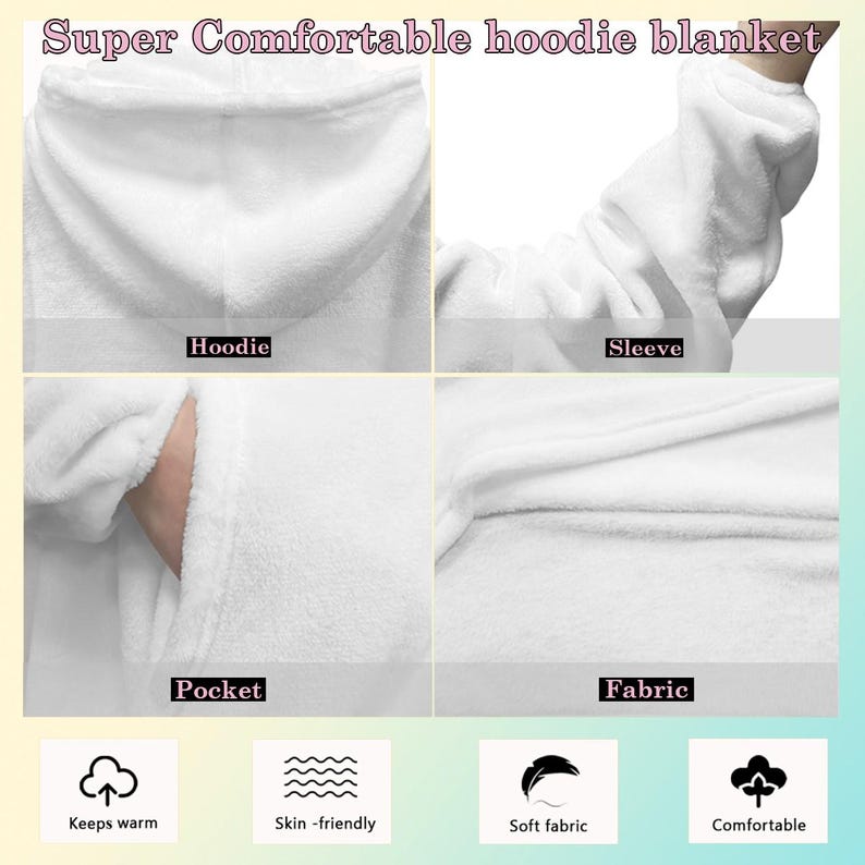 May include: White hoodie blanket with a hood, sleeve, pocket, and soft fabric. The blanket is designed to keep you warm and is skin-friendly. The text "Super Comfortable hoodie blanket" is at the top.