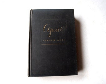 1943 vintage  book, first  edition"  The  Apostle" by  Sholem  Asch.   G.P. Putnam's  Sons, New York.