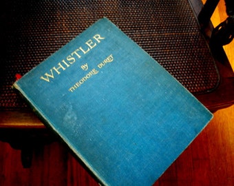 1917 vintage, original, first edition book " Whistler" by Theodore Duret (French  1838- 1927).