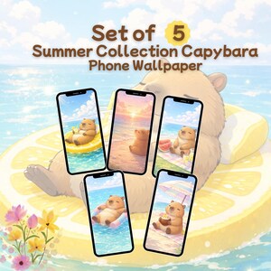 May include: Set of 5 phone wallpapers featuring capybaras enjoying summer. Each phone displays a different scene: relaxing on a float, at the beach, or under an umbrella. The text reads "Summer Collection Capybara Phone Wallpaper."
