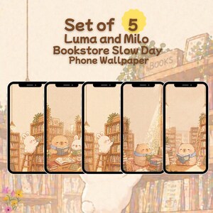 May include: Set of 5 phone wallpapers featuring a bookstore scene with cute animal characters. The wallpapers have a warm, inviting color palette with the text "Luma and Milo Bookstore Slow Day Phone Wallpaper". Each phone displays a different scene.