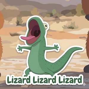 May include: A green cartoon lizard sticker with its mouth open and tongue sticking out. The lizard has a white outline and is set against a desert-like background. The text "Lizard Lizard Lizard" is at the bottom.