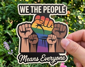 We The People Means Everyone LGBTQ Pride Sticker, Equal Rights Decal, LGBT Gift, Social Justice Sticker