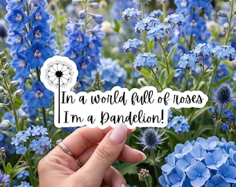 In A World Full Of Roses, I'm A dandelion Sticker| Country Music Concert Car Magnet| Western Christian Sticker