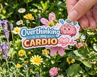 Overthinking Is My Cardio Die-Cut Sticker | Funny Anxiety Humor Sticker | Mental Health Cute Brain & Heart Decal