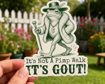 It’s Not A Pimp Walk It’s Gout Frog Sticker, Funny Gout Dad Humor Decal, Sarcastic Old Man Gift