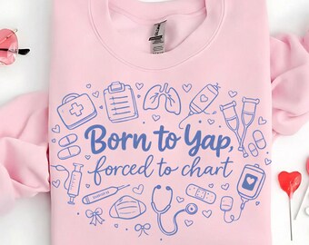 Born to Yap Forced to Chart PNG | Funny Nurse Quote Design | CNA RN School Nurse Sublimation 300 dpi| Instant Download