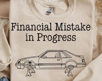 Financial Mistake in Progress Car Lover PNG, Funny Car Guy Meme Sublimation Design, Broke Budget Humor Digital Download