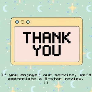 K&ouml;nnte beinhalten: Eine digitale Grafik mit einem hellgelben Fenster, das die Worte "THANK YOU" in gro&szlig;en, schwarzen, pixeligen Buchstaben anzeigt. Darunter steht der Text: "Wenn Sie unseren Service genie&szlig;en, w&uuml;rden wir uns &uuml;ber eine 5-Sterne-Bewertung freuen. :)" Der Hintergrund ist hellgr&uuml;n mit pixeligen Sternen und Monden.