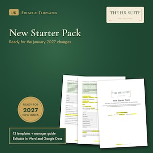 May include: A digital document set titled The HR Suite New Starter Pack, featuring 13 editable templates and a manager guide for UK small employers. The dark green background displays text about January 2027 changes and 2027 new rules.