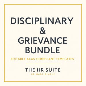 May include: A square graphic with a gold border and text that reads "DISCIPLINARY & GRIEVANCE BUNDLE." Below, it says "EDITABLE ACAS-COMPLIANT TEMPLATES." The bottom of the graphic says "THE HR SUITE" and "HR MADE SIMPLE."