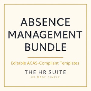 May include: A square graphic with a gold border displays the text "ABSENCE MANAGEMENT BUNDLE" in dark grey. Below, it reads "Editable ACAS-Compliant Templates" and "THE HR SUITE, HR MADE SIMPLE."