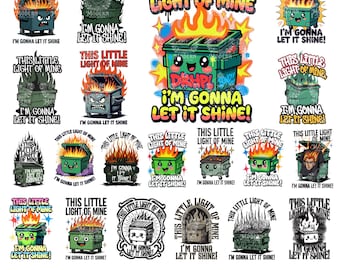 This Little Light of Mine PNG, Funny Dumpster Fire Clipart, Snarky Sublimation Design, Emotional Dumpster Fire, It's All Good PNG, DTF Shirt