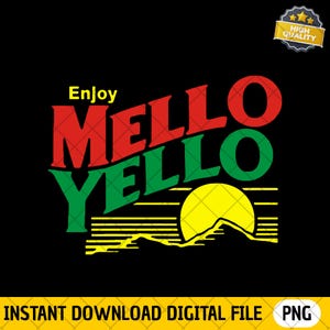 Puede incluir: Un diseño digital con las palabras "Enjoy Mello Yello" en rojo y verde, con un sol amarillo y un gráfico de montaña. El diseño está sobre un fondo negro, con el texto "INSTANT DOWNLOAD DIGITAL FILE PNG" en la parte inferior.