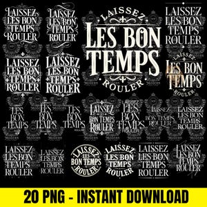 May include: A collection of 20 PNG images with the phrase "Laissez les bon temps rouler" in various decorative fonts. The text is in white against a black background, with a yellow banner at the bottom that reads "20 PNG - INSTANT DOWNLOAD".