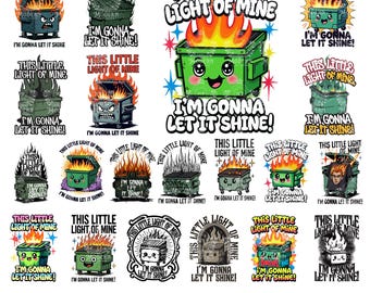This Little Light of Mine PNG, Funny Dumpster Fire Clipart, It's All Good PNG, Emotional Dumpster Fire, Snarky Sublimation Design, DTF Shirt