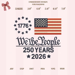 We The People Stickdatei, 250 Jahre USA Flagge, 2026 USA Flagge,funkeln, Maschinenstickdatei,azifiertes Zitat vom 4.Juli 2026